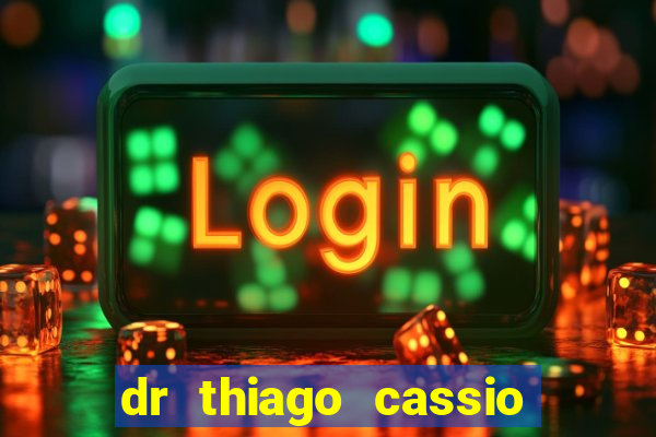 dr thiago cassio santos walmsley de lucena